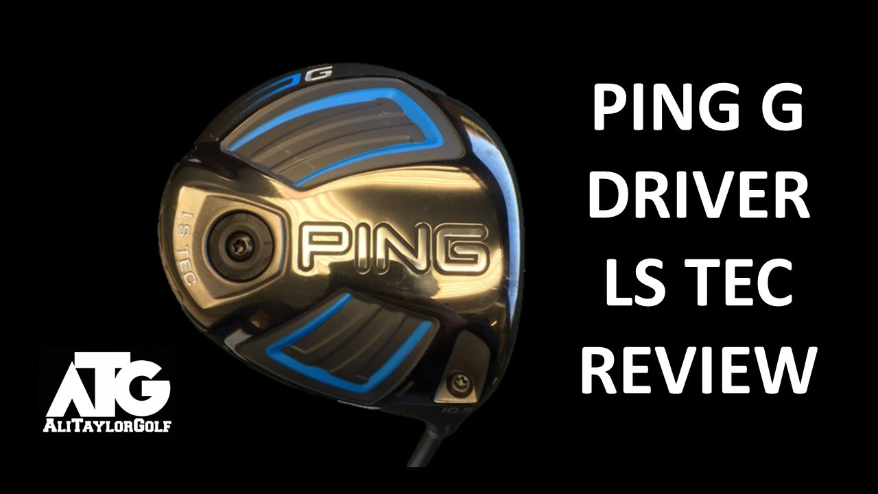 PING G DRIVER LS TEC REVIEW