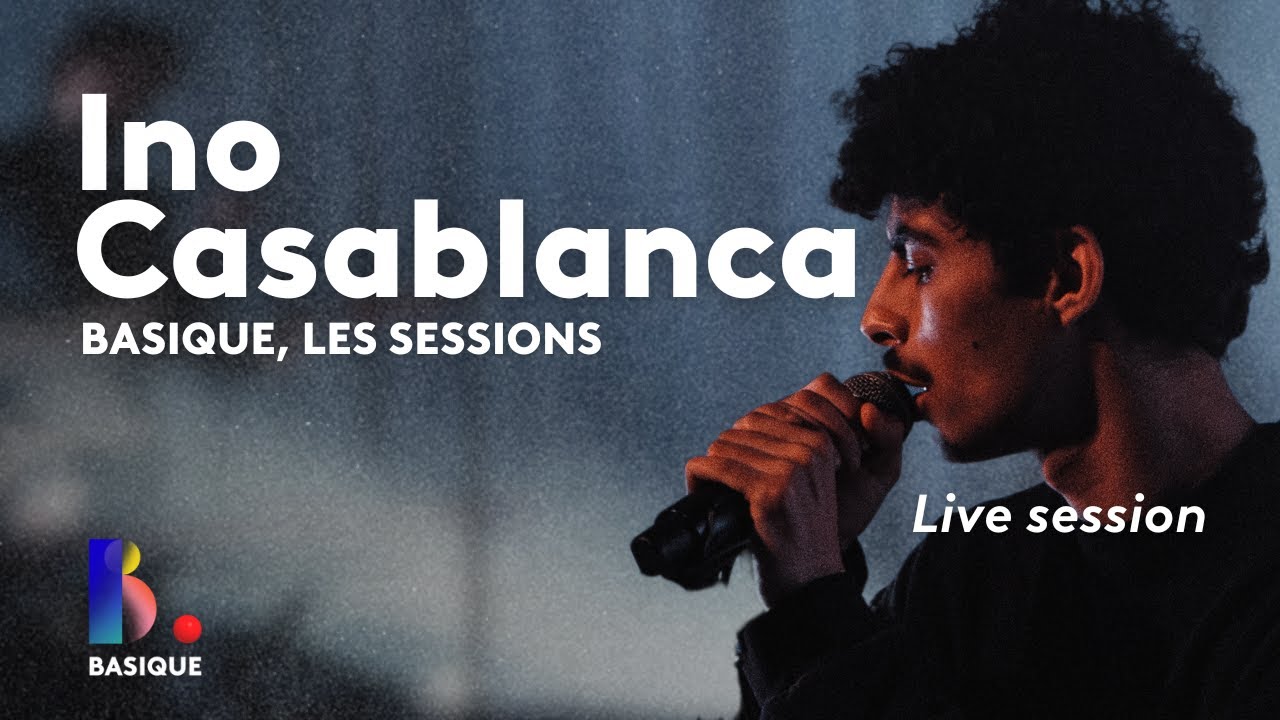 INO CASABLANCA - Basique, les sessions
