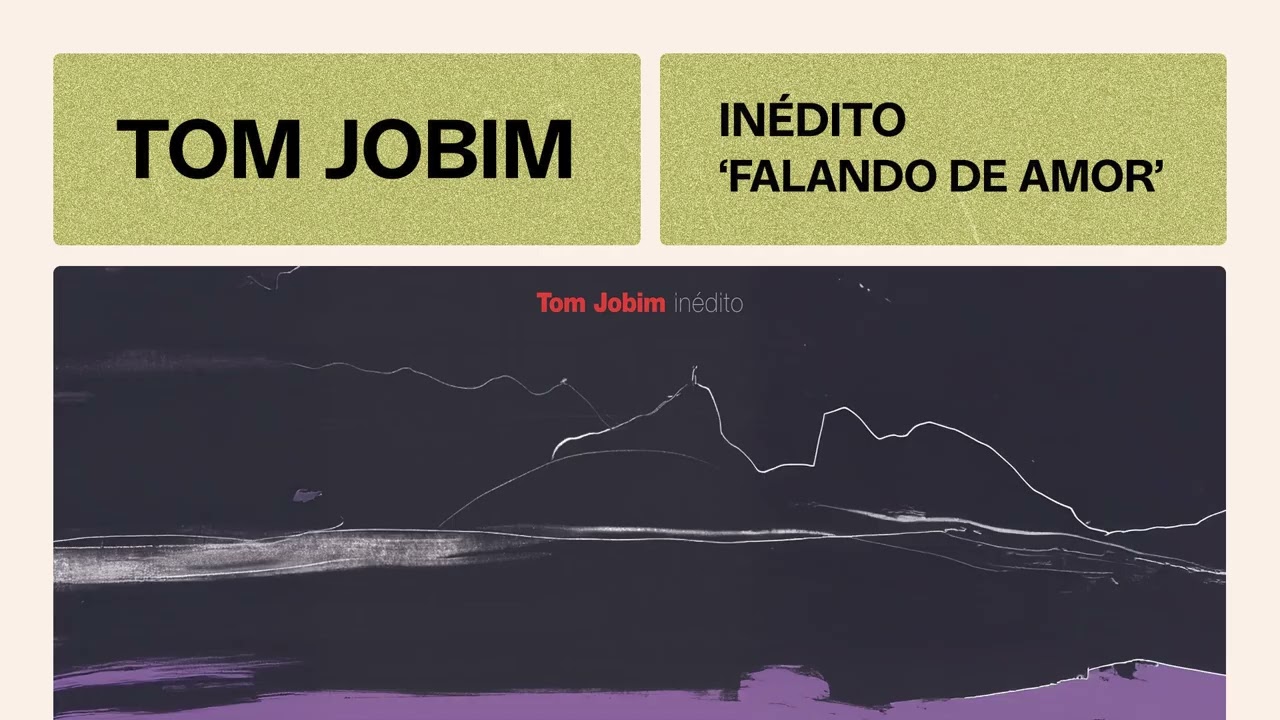 Tom Jobim | Falando de Amor | Inédito