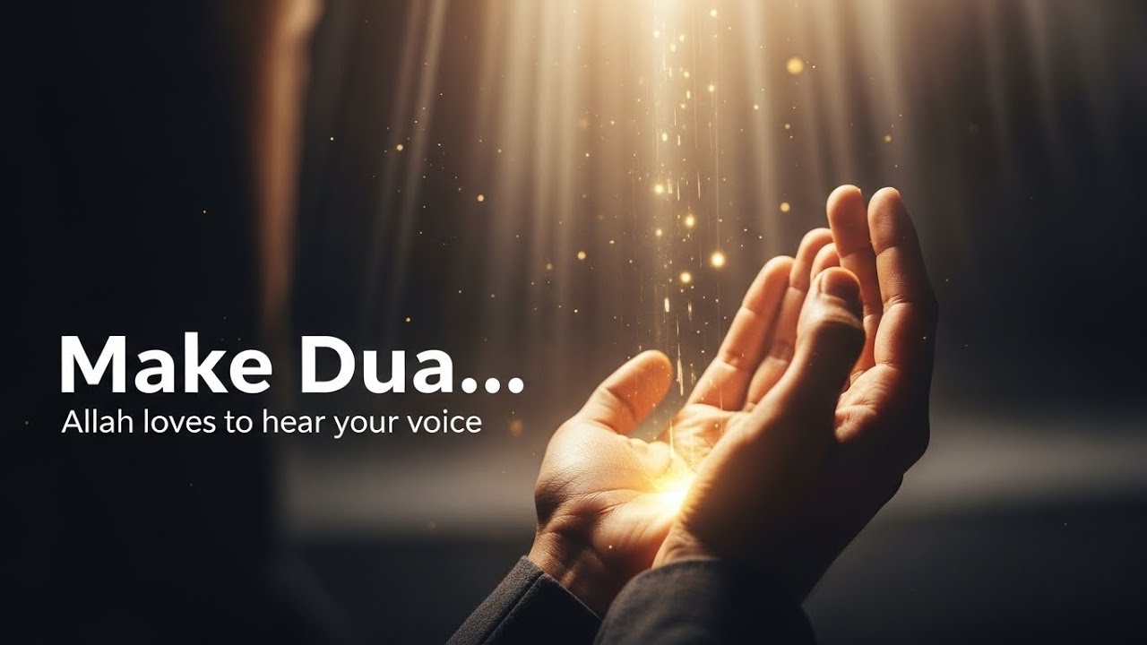 Make Dua—Allah, the Most Merciful, Loves to Hear Your Voice #MakeDua #allahlovesyou