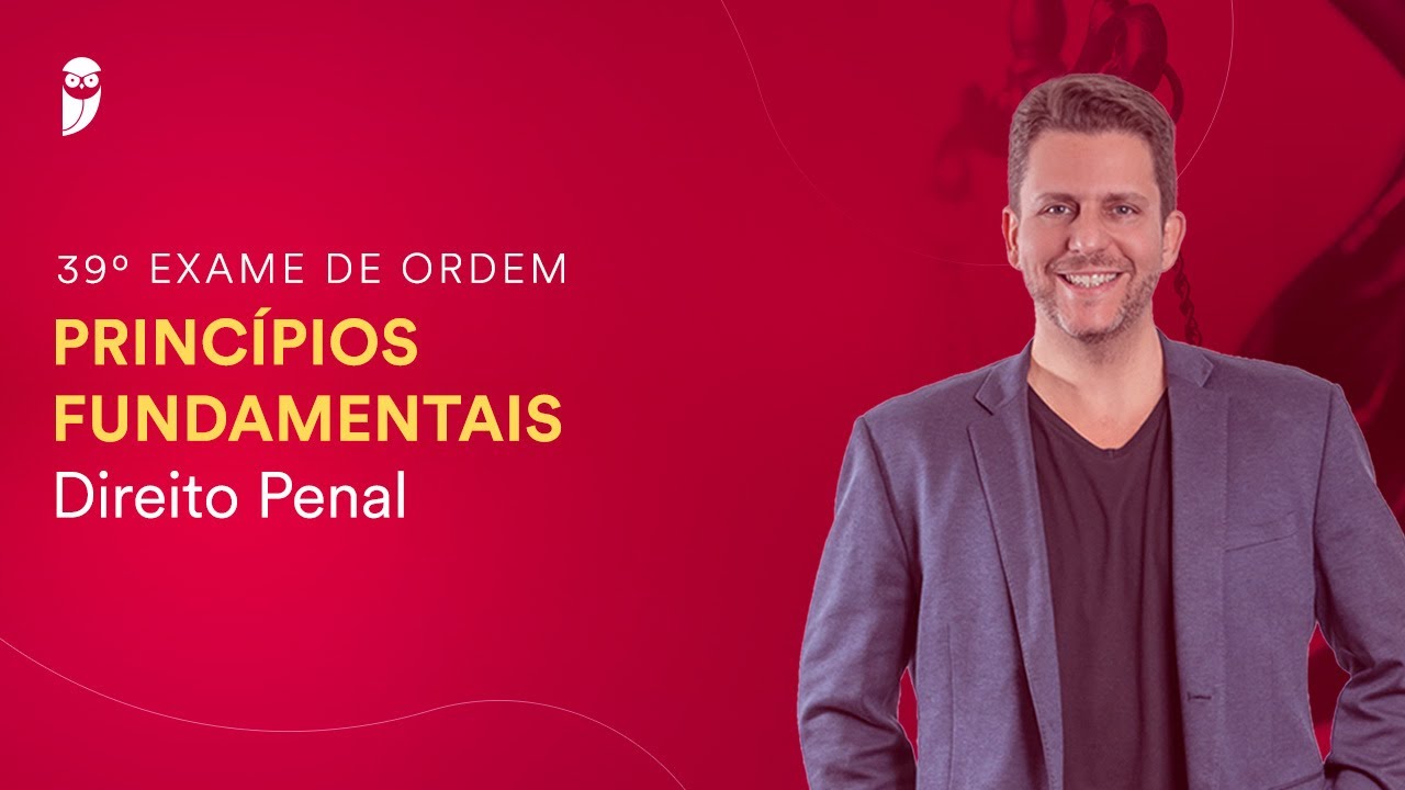 Princípios Fundamentais - Direito Penal - 39º Exame da OAB
