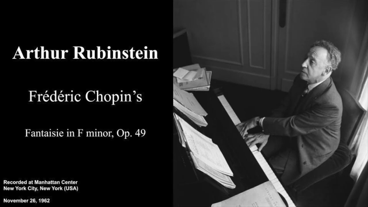 Arthur Rubinstein - Chopin's Fantaisie in F minor, Op. 49 (1962, HQ Remaster)