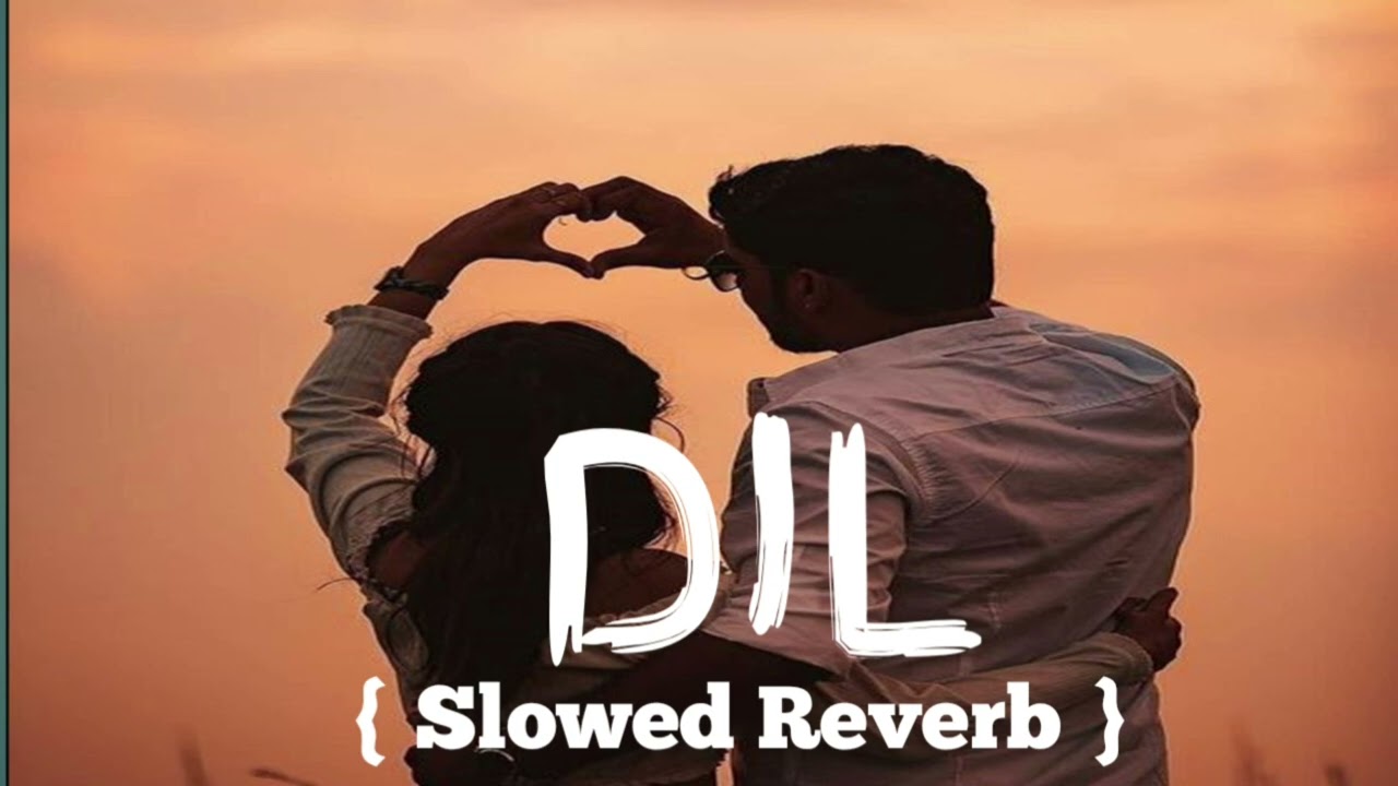 Dil  ||Slowed & Reverb | Raghav Chaitanya || Midnight lofi Beats 