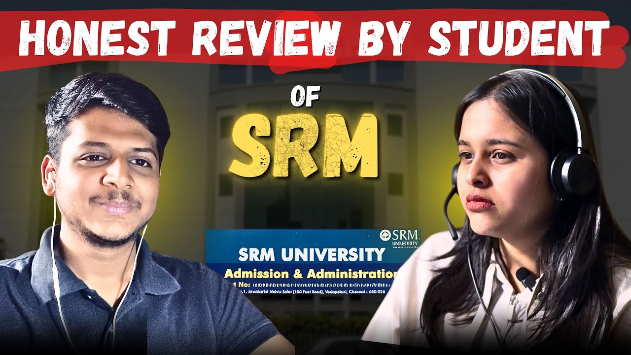 SRM University Reality Check | Campus, Placements & Student Life. (SRM University Review) 