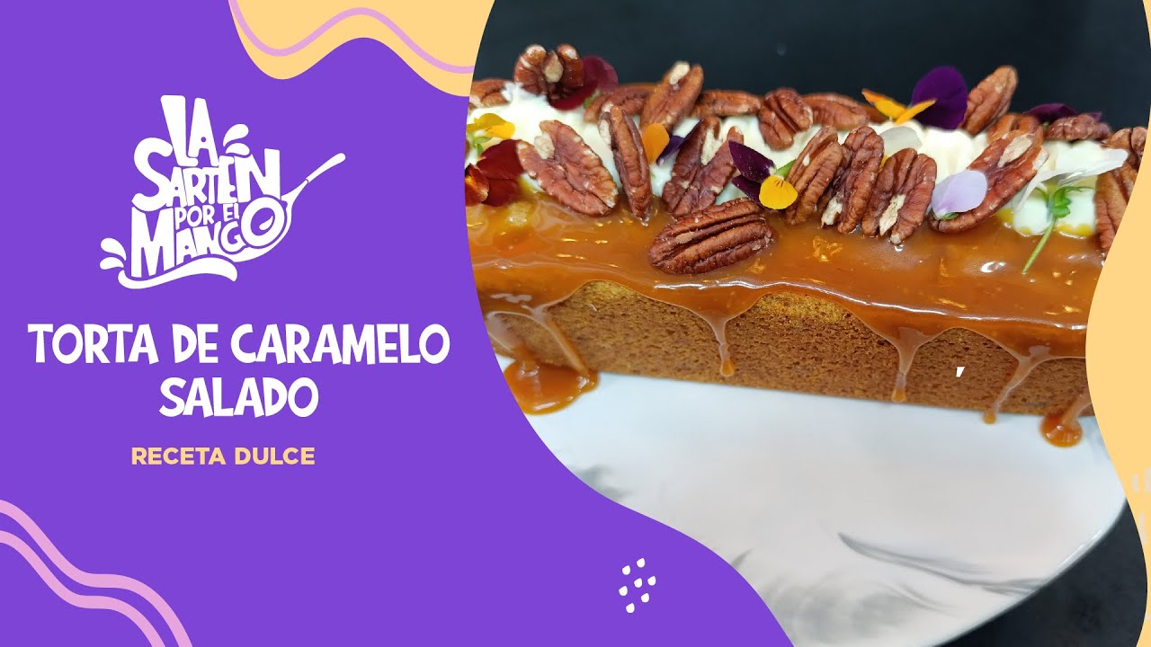 ¿Cómo hacer una torta de caramelo salado?  | La Sartén por el Mango | Teleantioquia