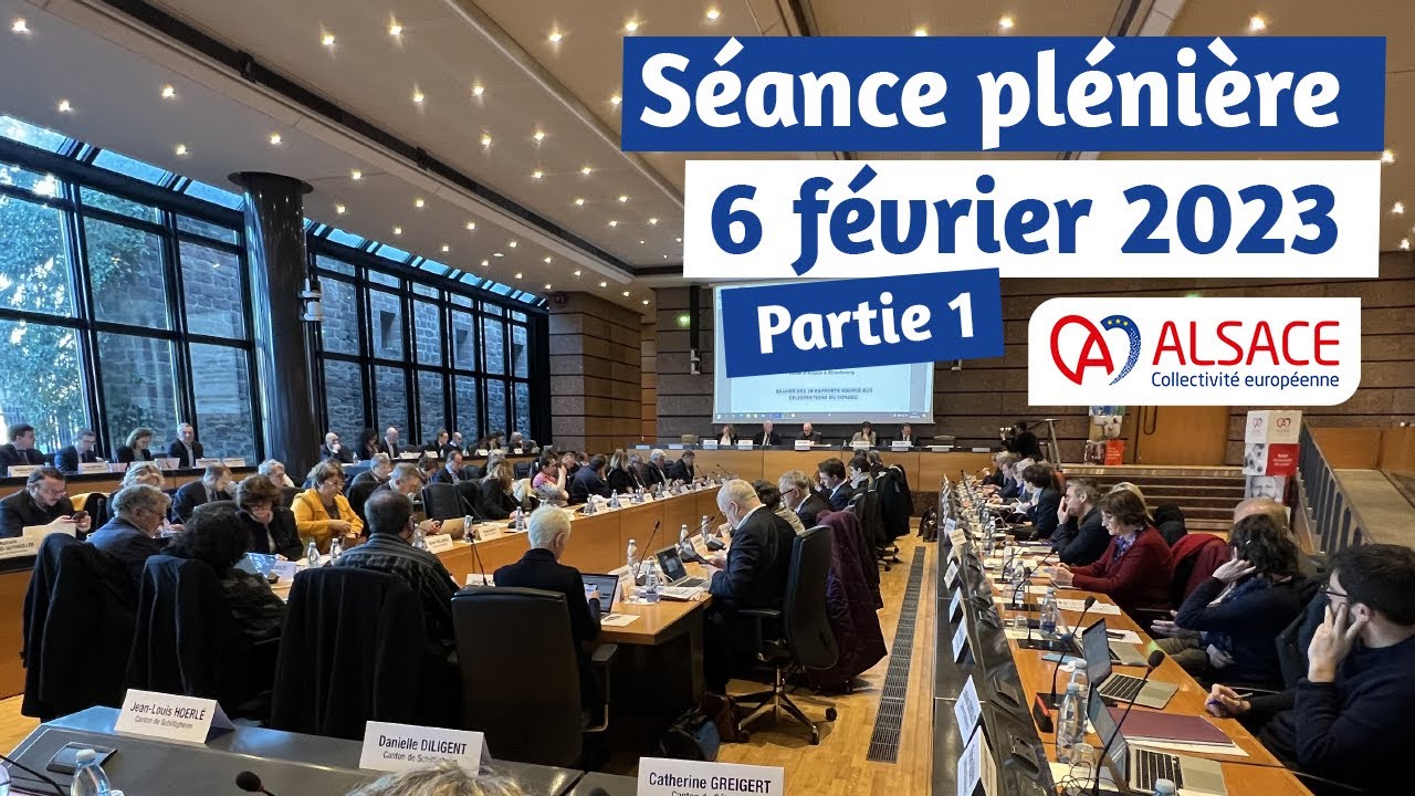 6 février 2023 : Séance plénière de la Collectivité européenne d'Alsace - Partie 1