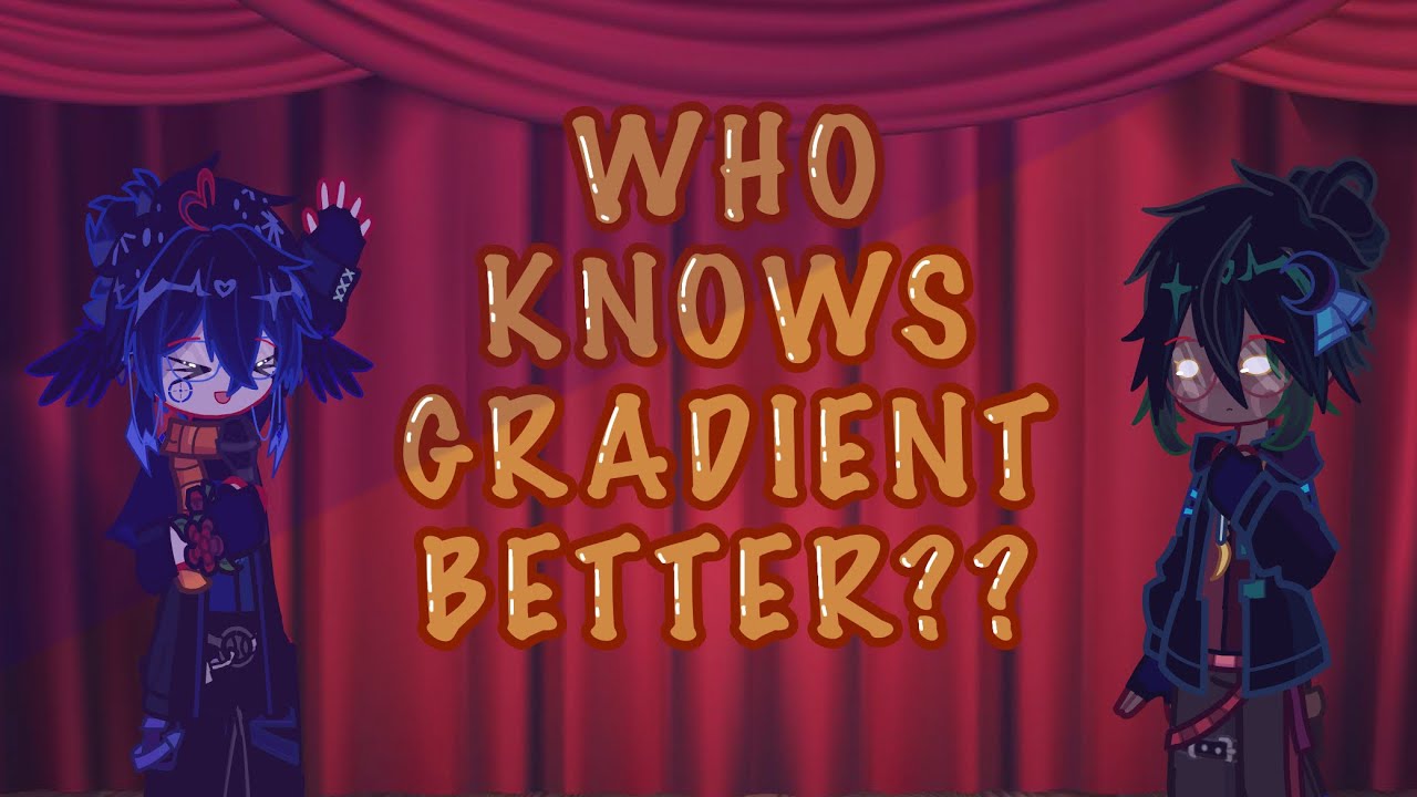 ⁺˚•̩̩͙✩ Who knows Gradient Better!? || Ft. Gradient Sans || Gacha || Gacha Club || Skit ✩•̩̩͙˚⁺