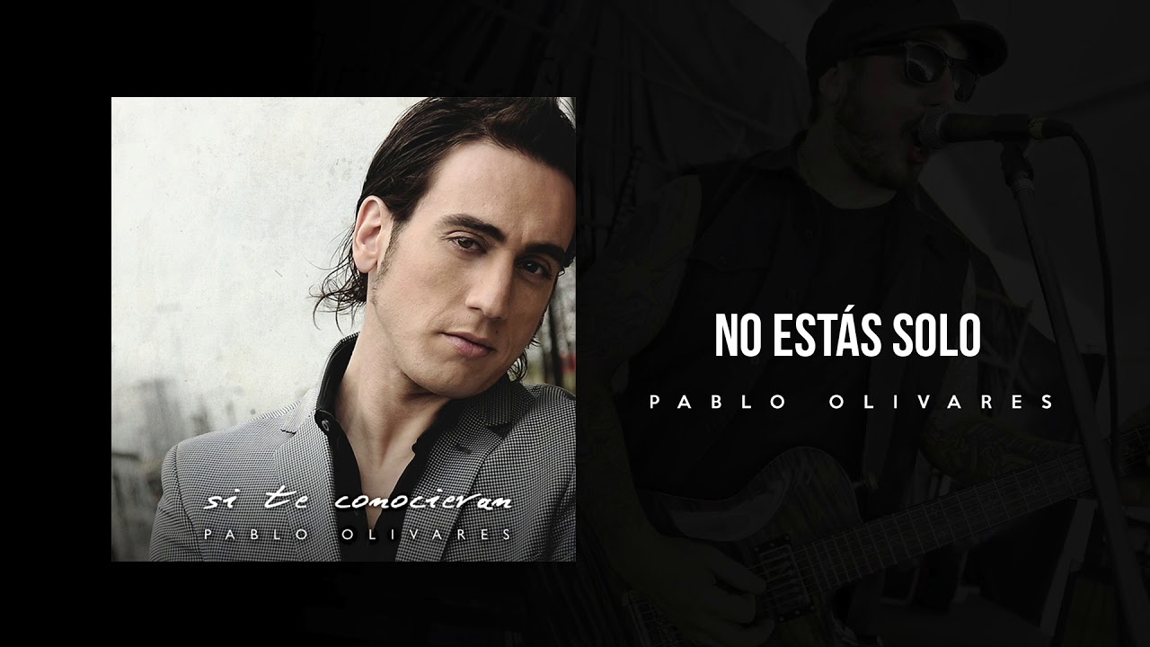 No Est&aacute;s Solo - Pablo Olivares