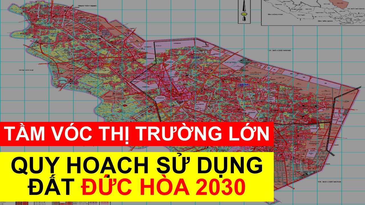 QUY HOẠCH SỬ DỤNG ĐẤT ĐỨC HÒA LONG AN 2030 - TẦM VÓC THỊ TRƯỜNG LỚN