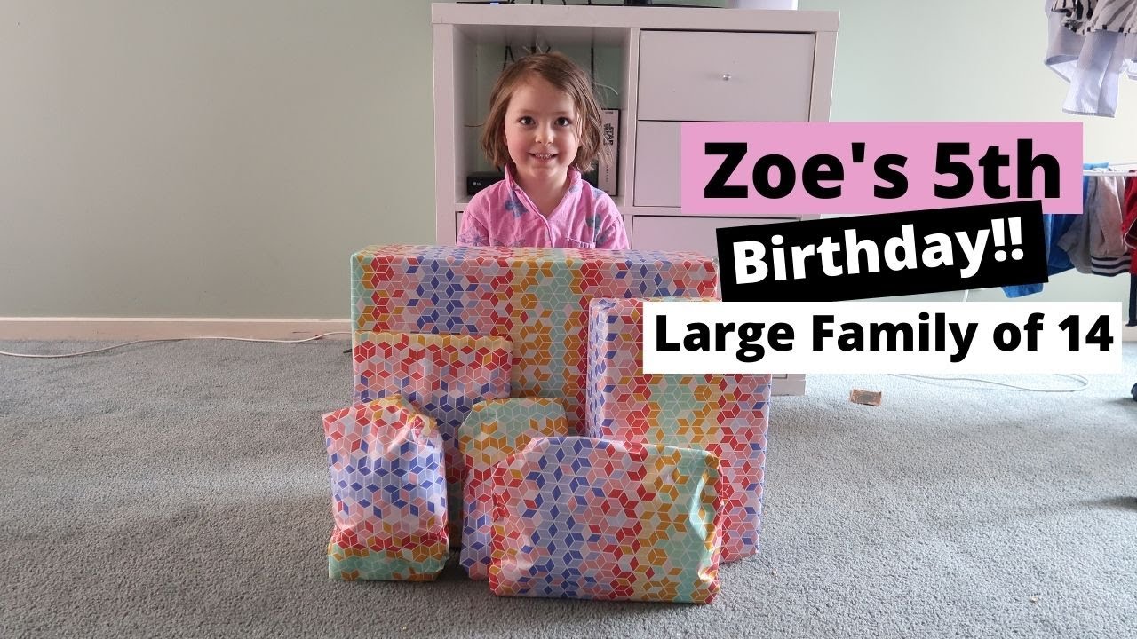 ZOE'S 5TH BIRTHDAY PRESENT OPENING | Large Family of 14 Daily Vlog
