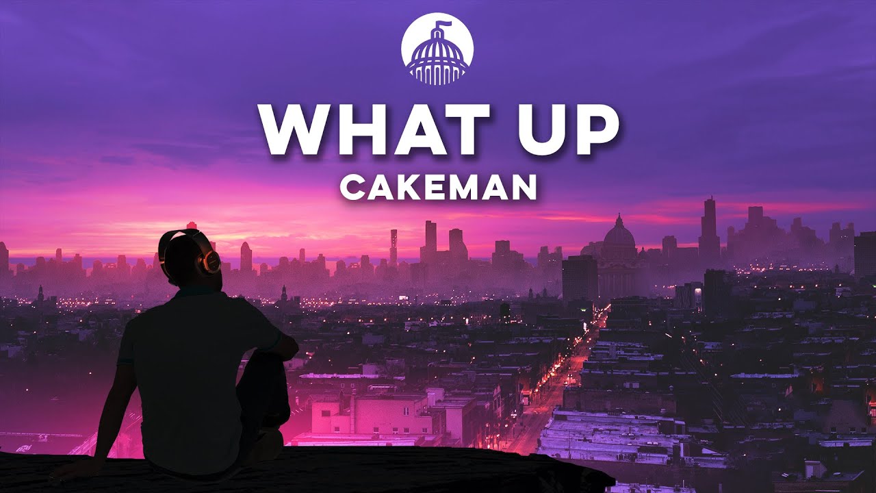 CakeMan - What Up (Official Release)
