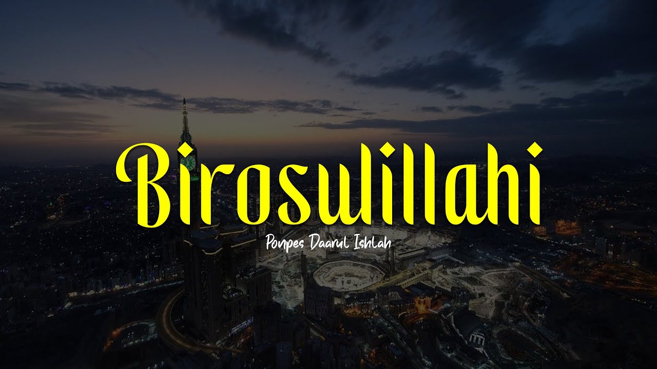 BIROSULILLAHI WAL BADAWI | Daarul Ishlah | Lirik & Terjemah