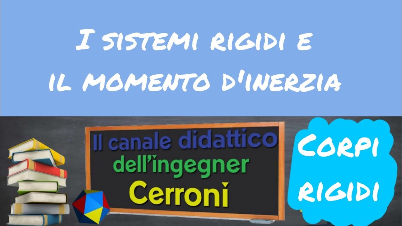 I corpi rigidi e il momento d'inerzia ( 1 )
