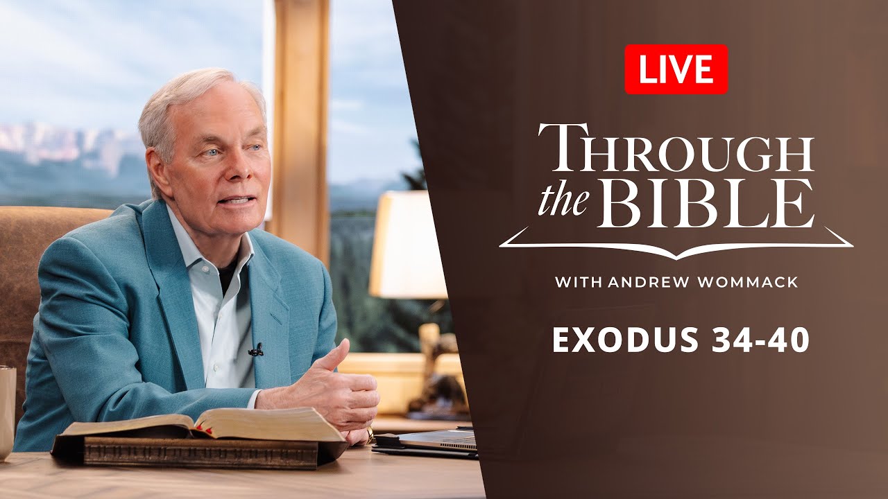 Through the Bible: Exodus 34-40 - LIVE with Andrew Wommack - November 10, 2025