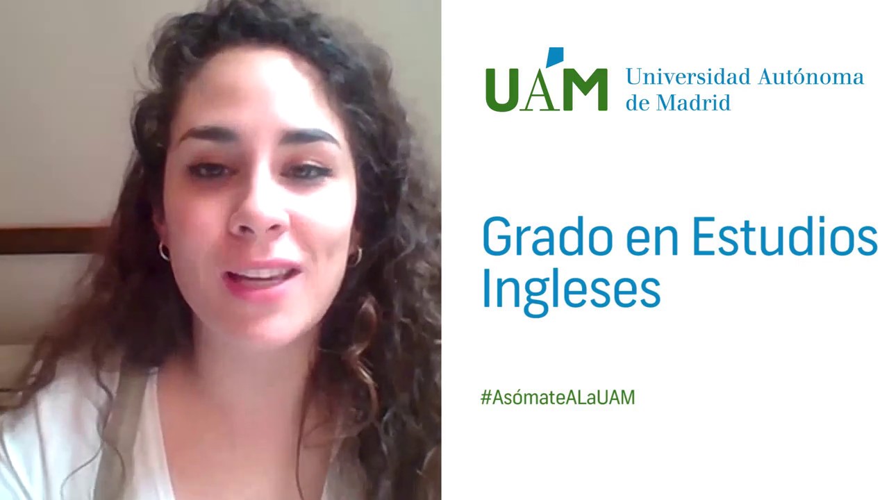 Asómate a la UAM: Grado en Estudios Ingleses