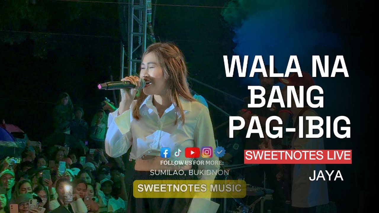 Wala na bang Pag-ibig | JAYA - Sweetnotes Live @ Sumilao, Bukidnon