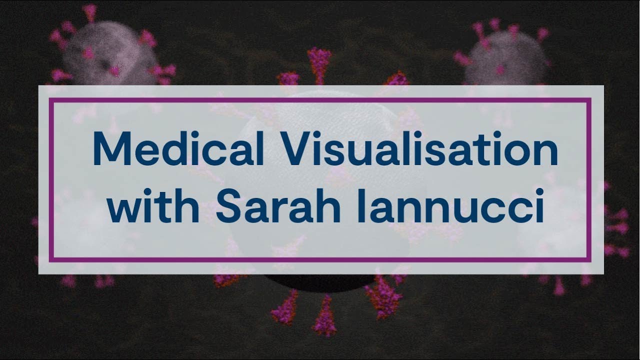 Medical Visualisation with Sarah Iannucci | Contagious Thinking