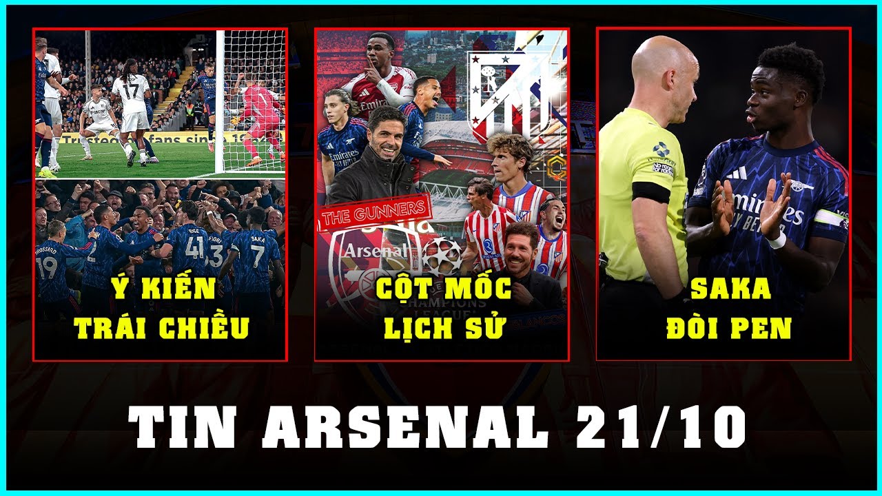 TIN ARSENAL 21/10: CƠ HỘI CHẠM CỘT MỐC LỊCH SỬ TRƯỚC ATLETICO MADRID
