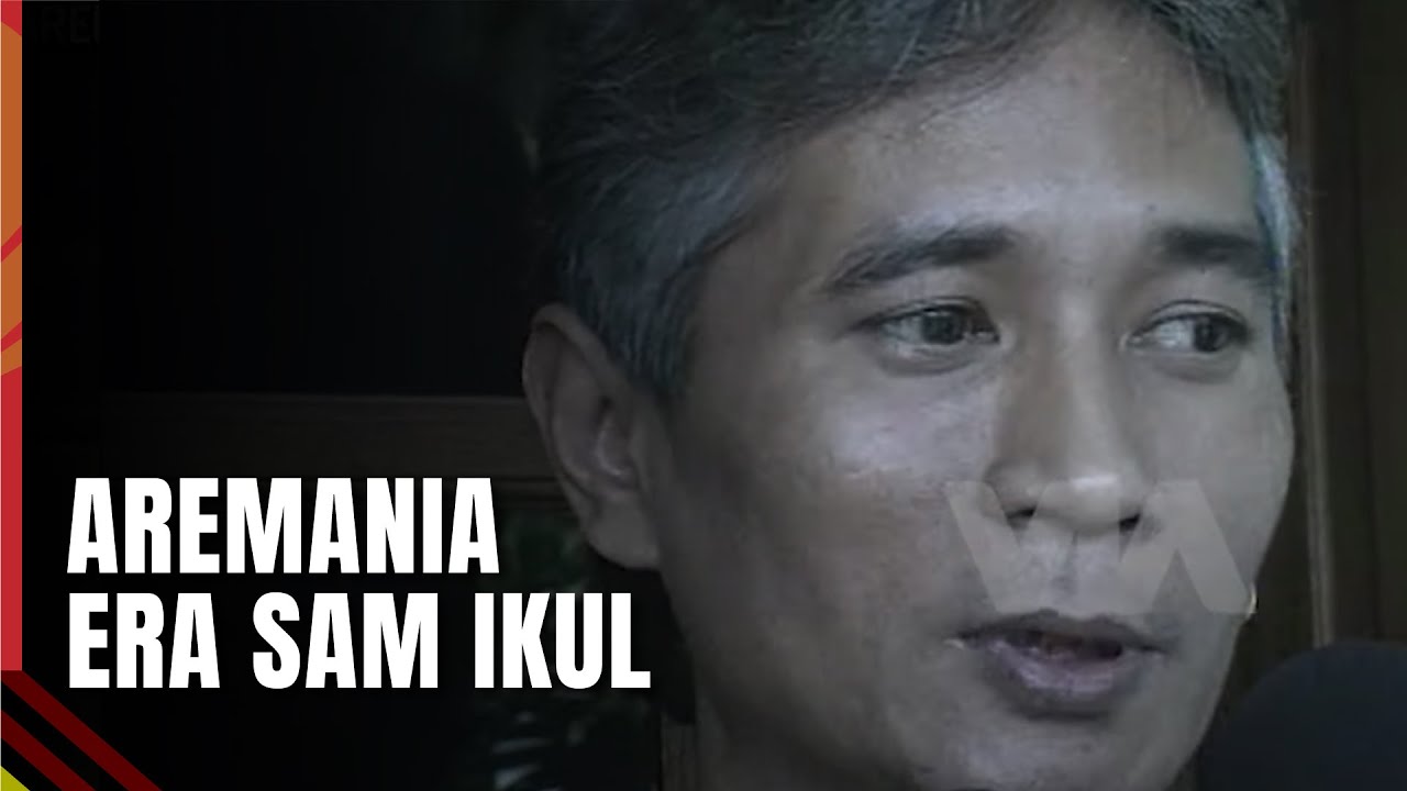 SAKSI SEJARAH AREMANIA ERA SAM IKUL