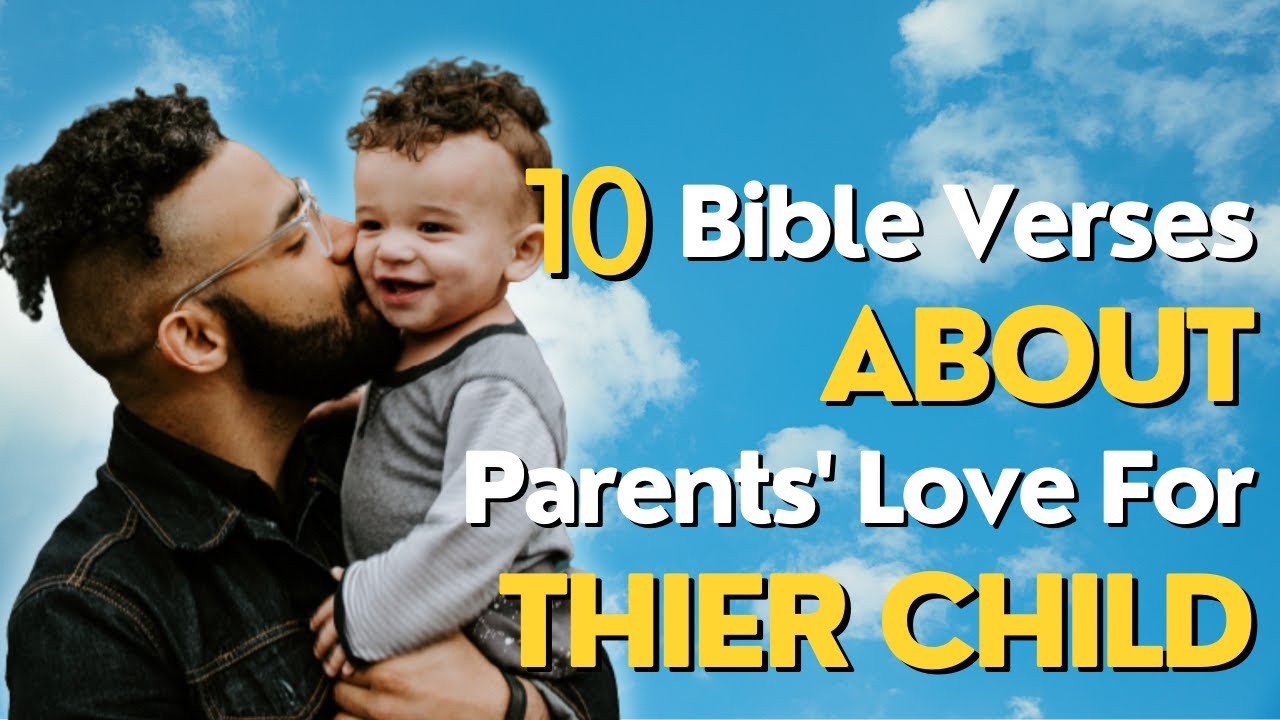 🙏10 Bible Verses about Parents' LOVE for Their Child