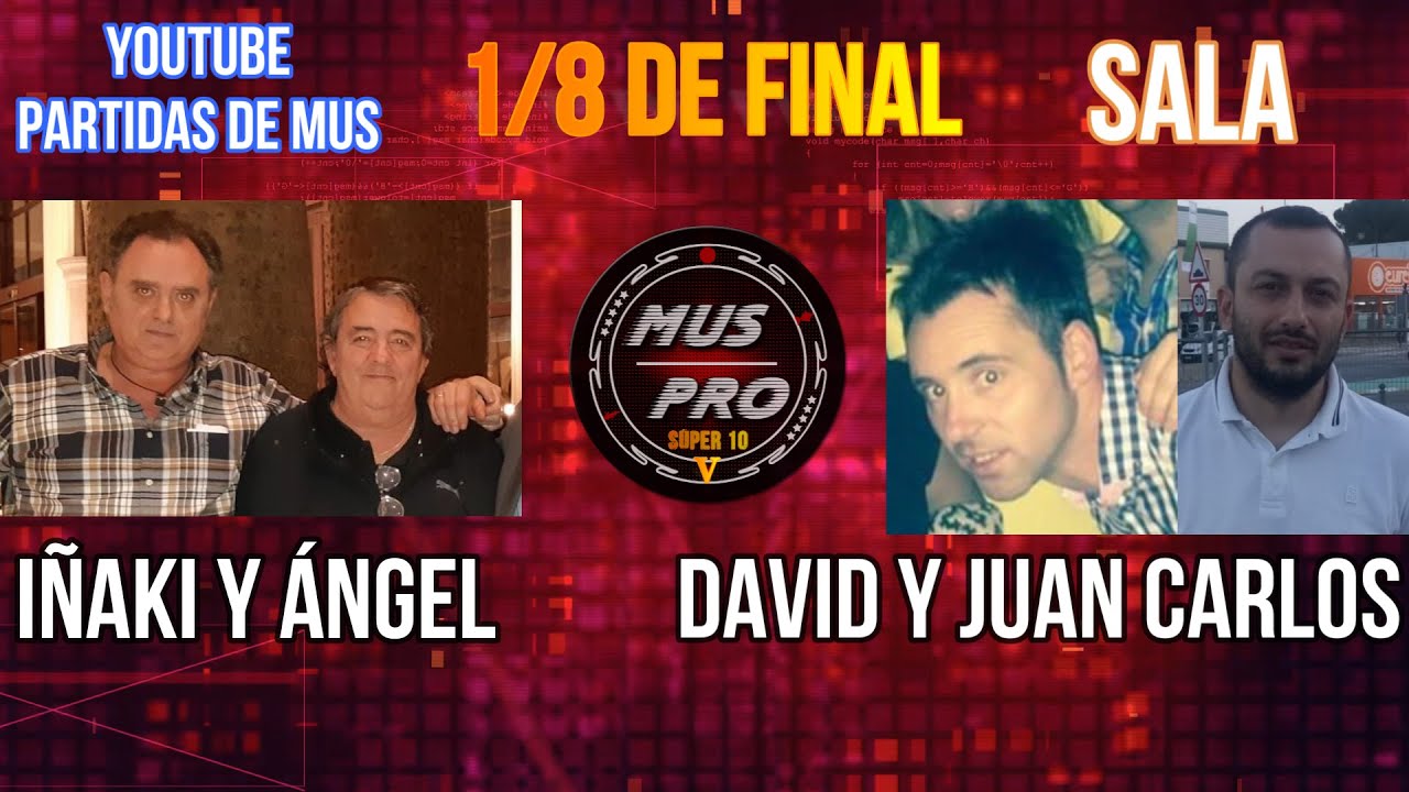 MUS PRO V SÚPER 10. Ronda 1/8 De Final. Ángel Rivero e Iñaki Abendíbar vs David Navarro y Juancar F.