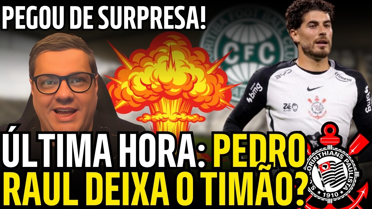 URGENTE! CORITIBA TENTA LEVAR PEDRO RAUL DO CORINTHIANS! + INTER TAMBÉM QUER O ATACANTE!