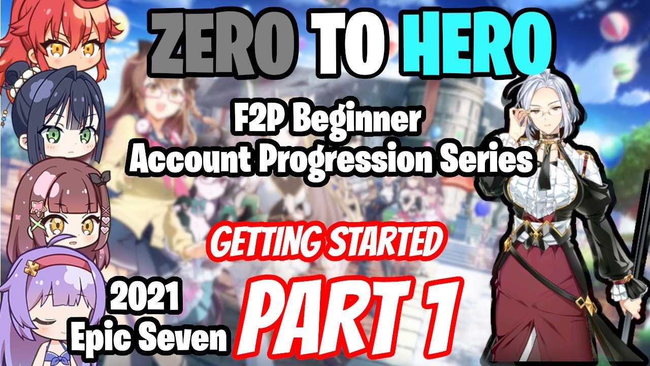 F2P Beginner Account Progression - Episode 1 - Zero To Hero - Getting Started - Epic Seven Guide