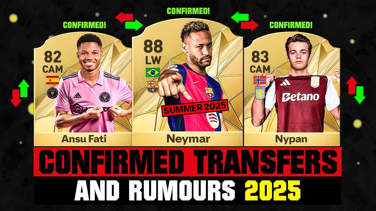 FIFA 25 | NEW CONFIRMED TRANSFERS & RUMOURS! 🚨🔥 ft. Neymar, Ansu Fati, Nypan... etc