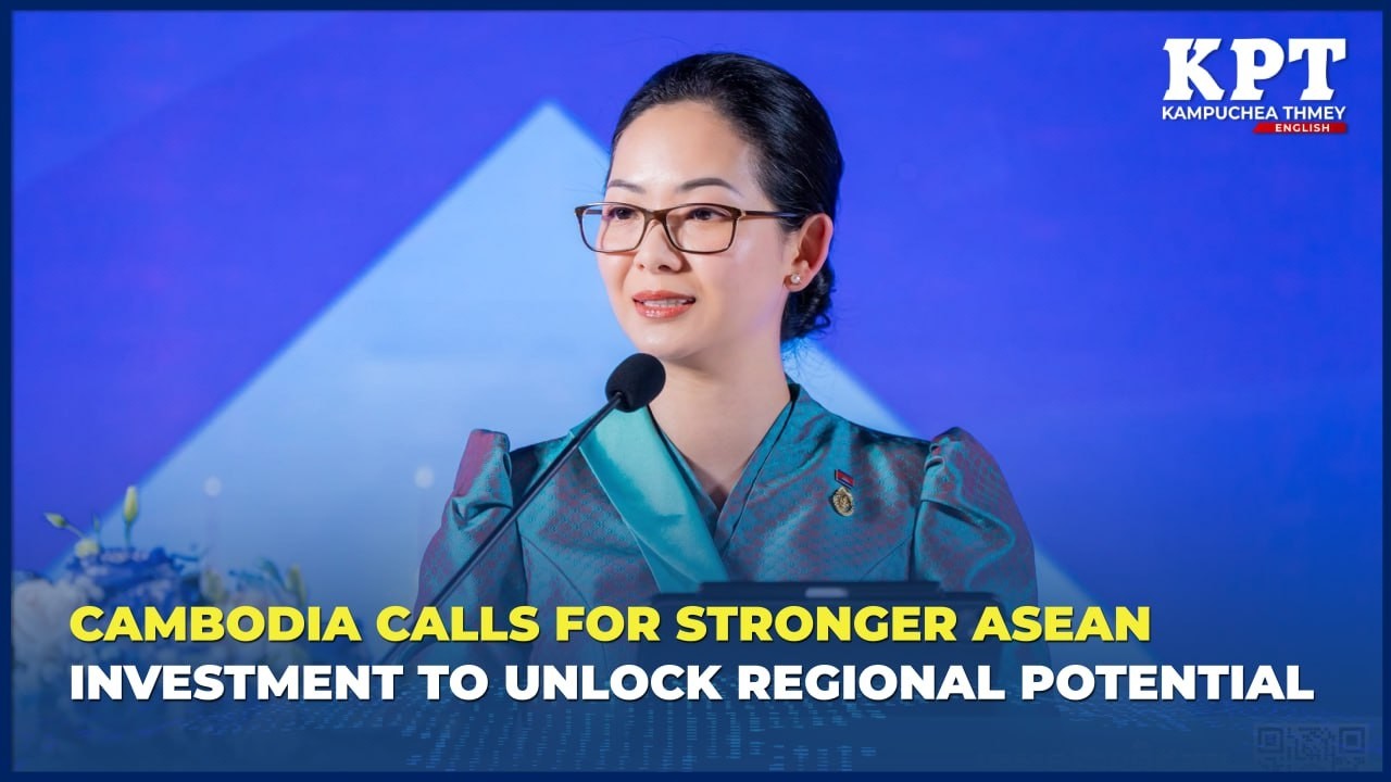 Cambodia Calls for Stronger ASEAN Investment to Unlock Regional Potential