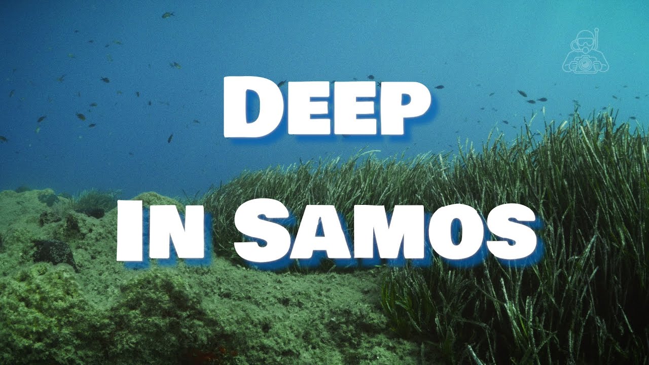 DEEP IN SAMOS