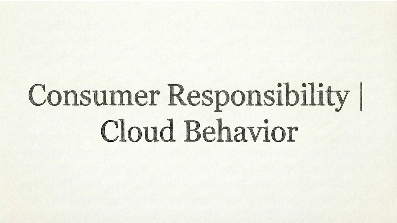 Consumer Responsibility in Cloud Computing | Cloud Behaviour