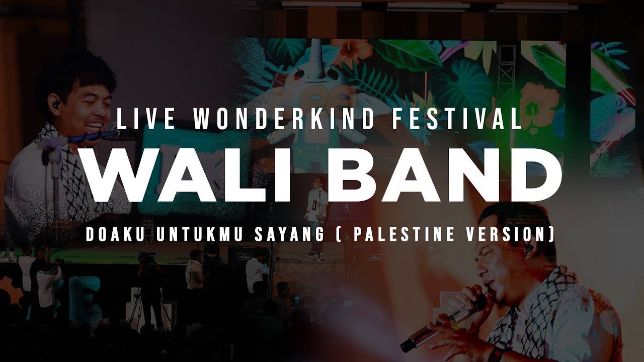 Waliband - Doaku Untukmu Sayang ( Palestine Version) | Live Wonderkind Festival