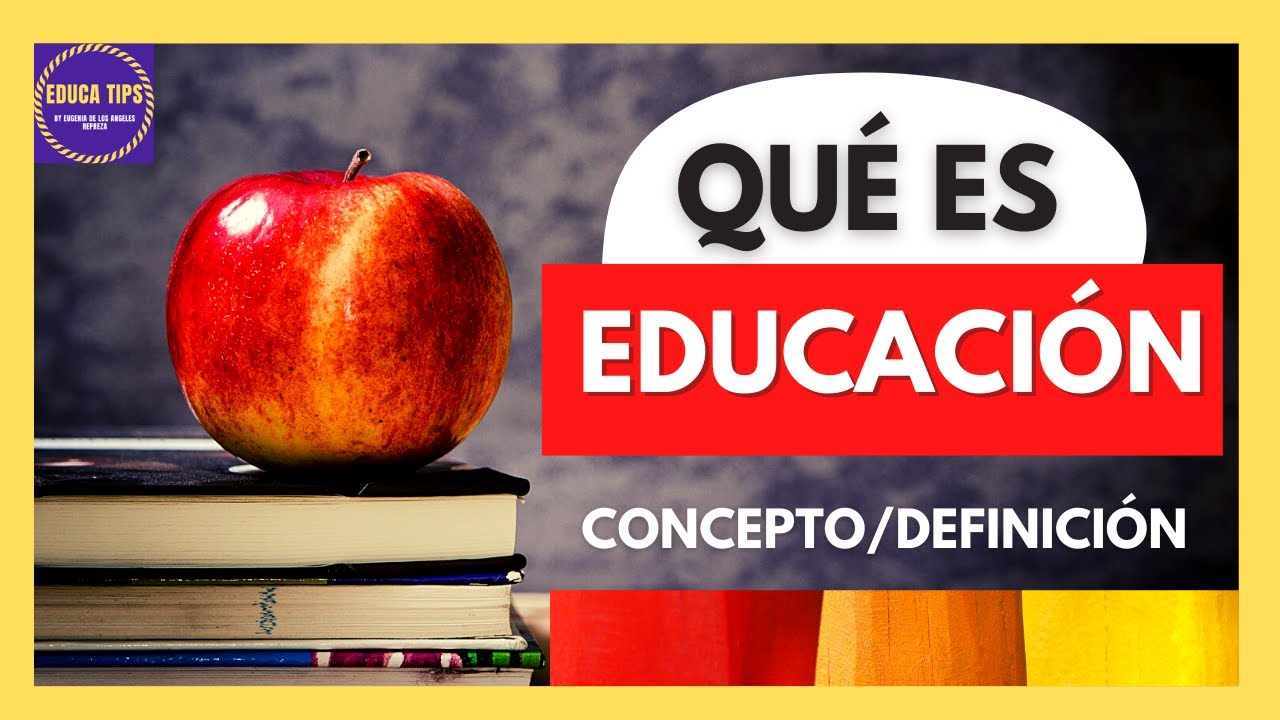 &iquest;QU&Eacute; ES LA EDUCACI&Oacute;N? ✅ DEFINICI&Oacute;N COMPLETA, TIPOS Y EJEMPLOS (IDEAL PARA ESTUDIANTES Y DOCENTES)