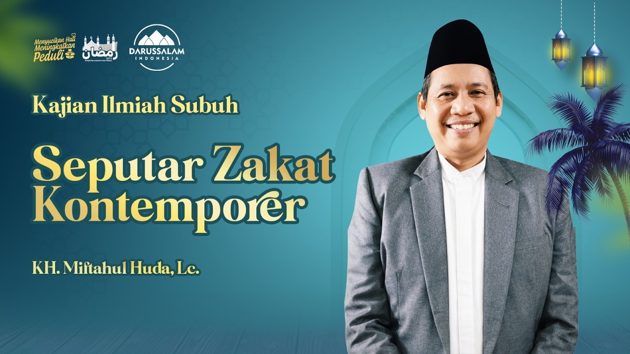 SEPUTAR ZAKAT KONTEMPORER | KH. MIFTAHUL HUDA, LC.