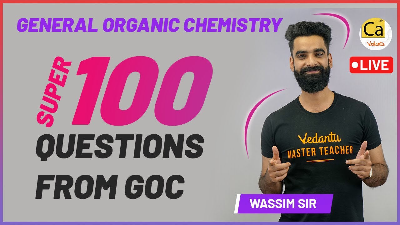 General Organic Chemistry | Super 100 Questions From GOC | GOC Smart Revision | Wassim Sir
