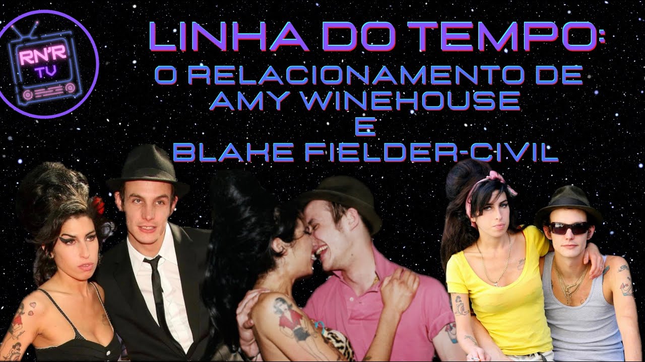 LINHA DO TEMPO: O RELACIONAMENTO DE AMY WINEHOUSE E BLAKE FIELDER-CIVIL I Rock N' Roll TV