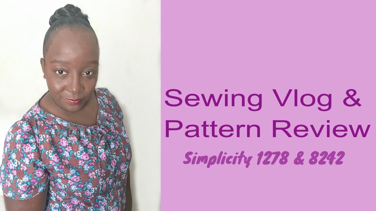 Sewing Vlog  4 & Pattern Review: Simplicity Patterns 1278 & 8242