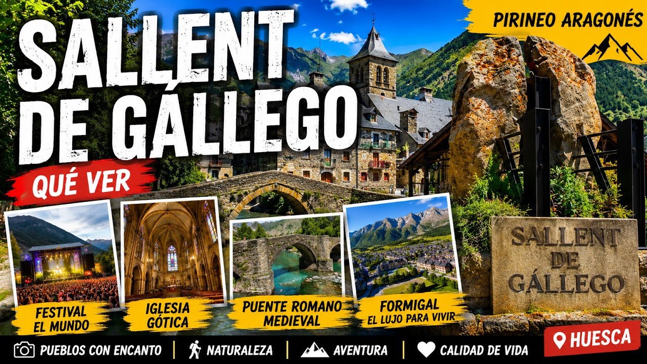SALLENT DE GALLEGO, Que ver, Festival el Mundo, Iglesia Gótica, Puente Romano Medieval, Formigal...