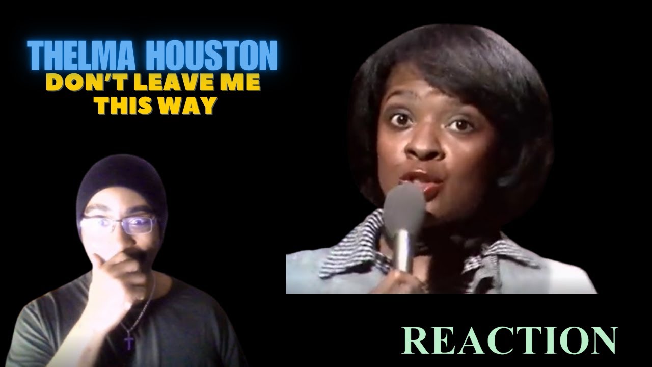 Don't Leave Me This Way - Thelma Houston | FIRST TIME LISTENING REACTION