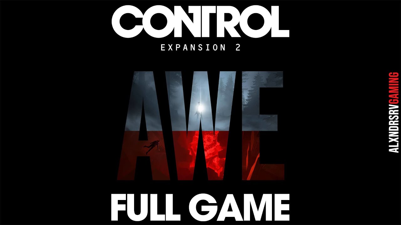 CONTROL DLC 2 AWE Gameplay Walkthrough FULL GAME 4K 60FPS PC ULTRA No Commentary