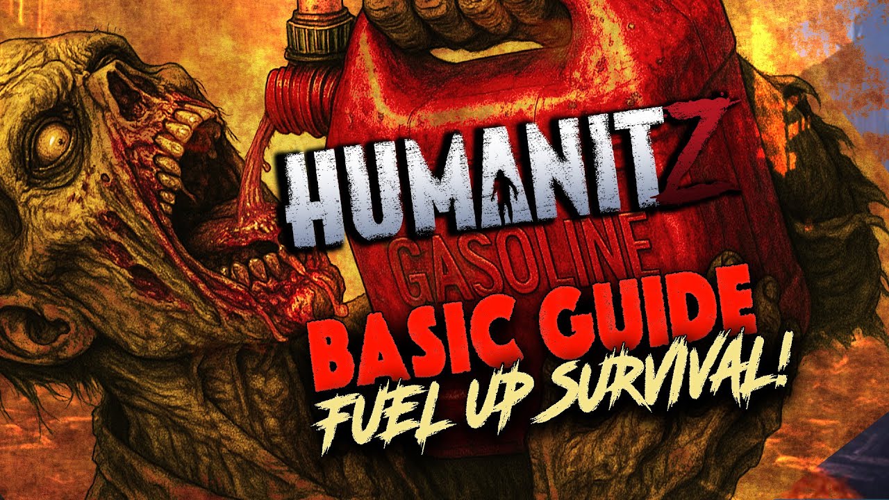 Gasoline Survival Guide For Scavenging / Crafting in HumanitZ