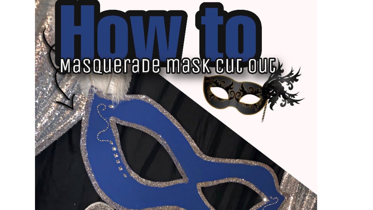 How to: Masquerade Mask cut out