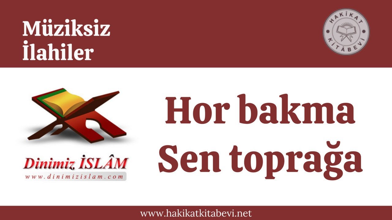 Hor bakma sen toprağa | Müziksiz ilahiler