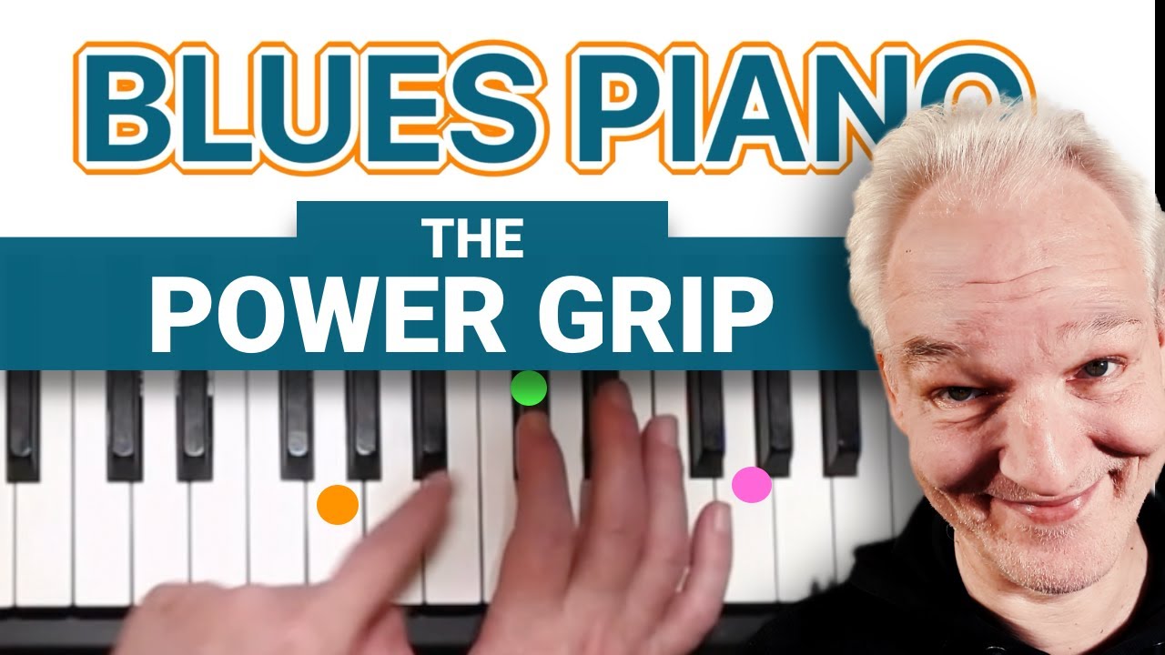 Blues Piano: The Easy Power Grip for a Full  Right Hand Sound