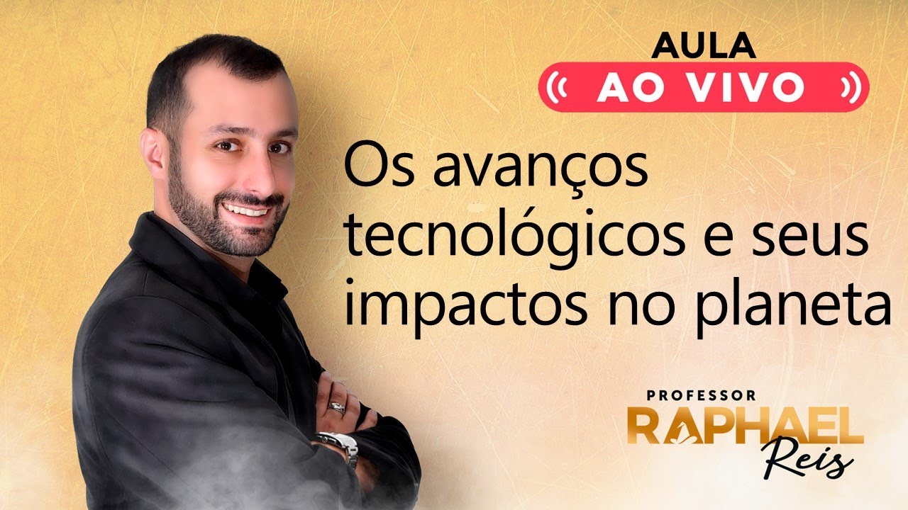 Tema de redação: Os avanços tecnológicos e seus impactos no planeta | Prof. Raphael Reis