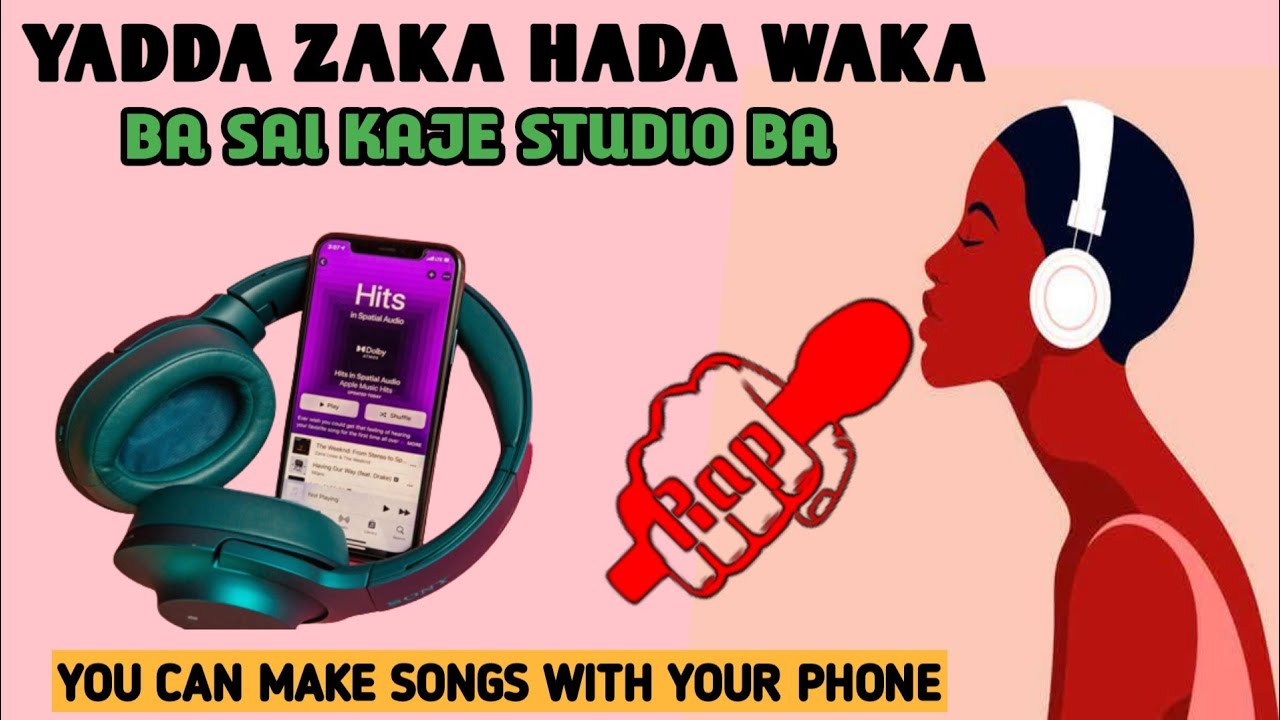yadda zaka kirkiri waka ba tareda kaje studio ba.