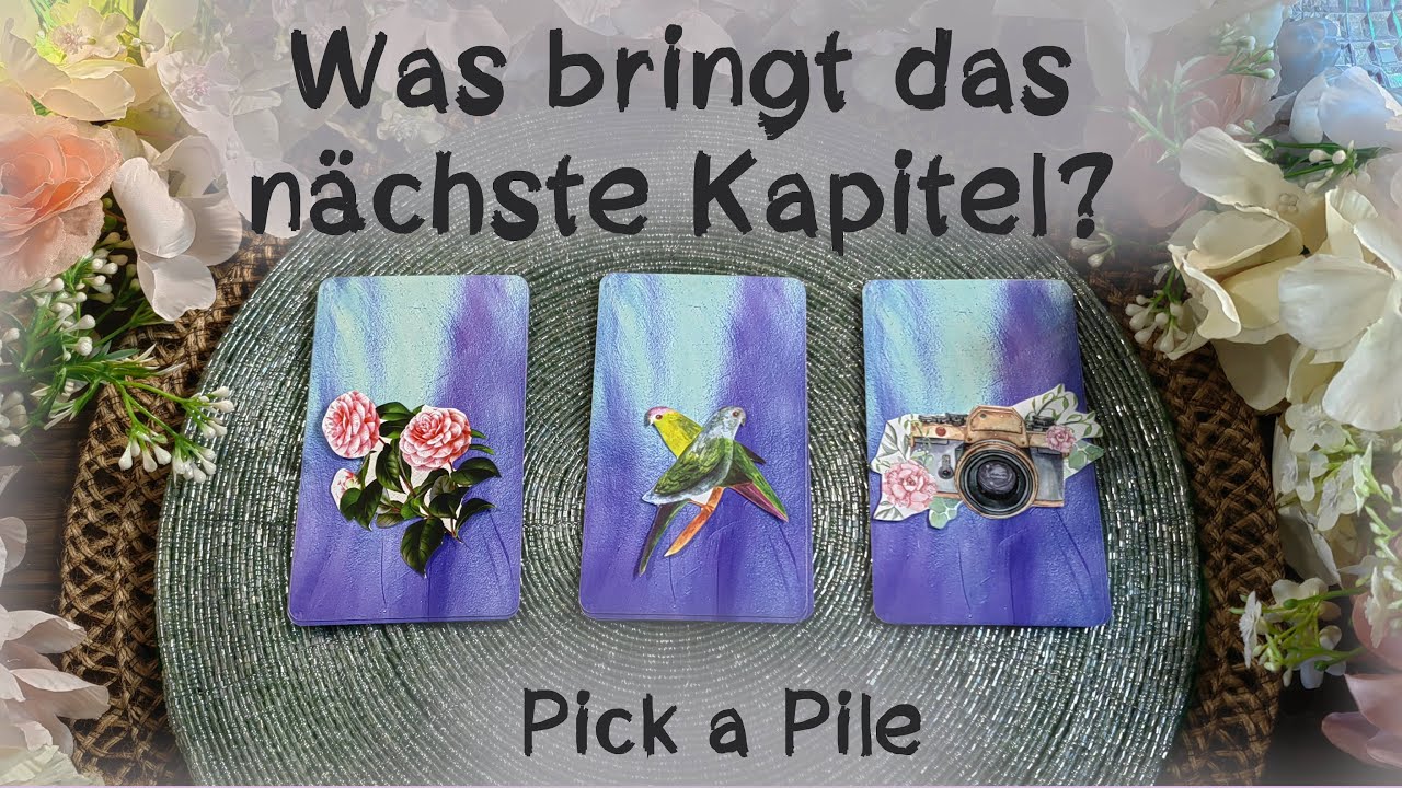 🔮Was bringt das nächste Kapitel in deinem Leben?🔮 Pick a Pile🔮Auswahlorakel