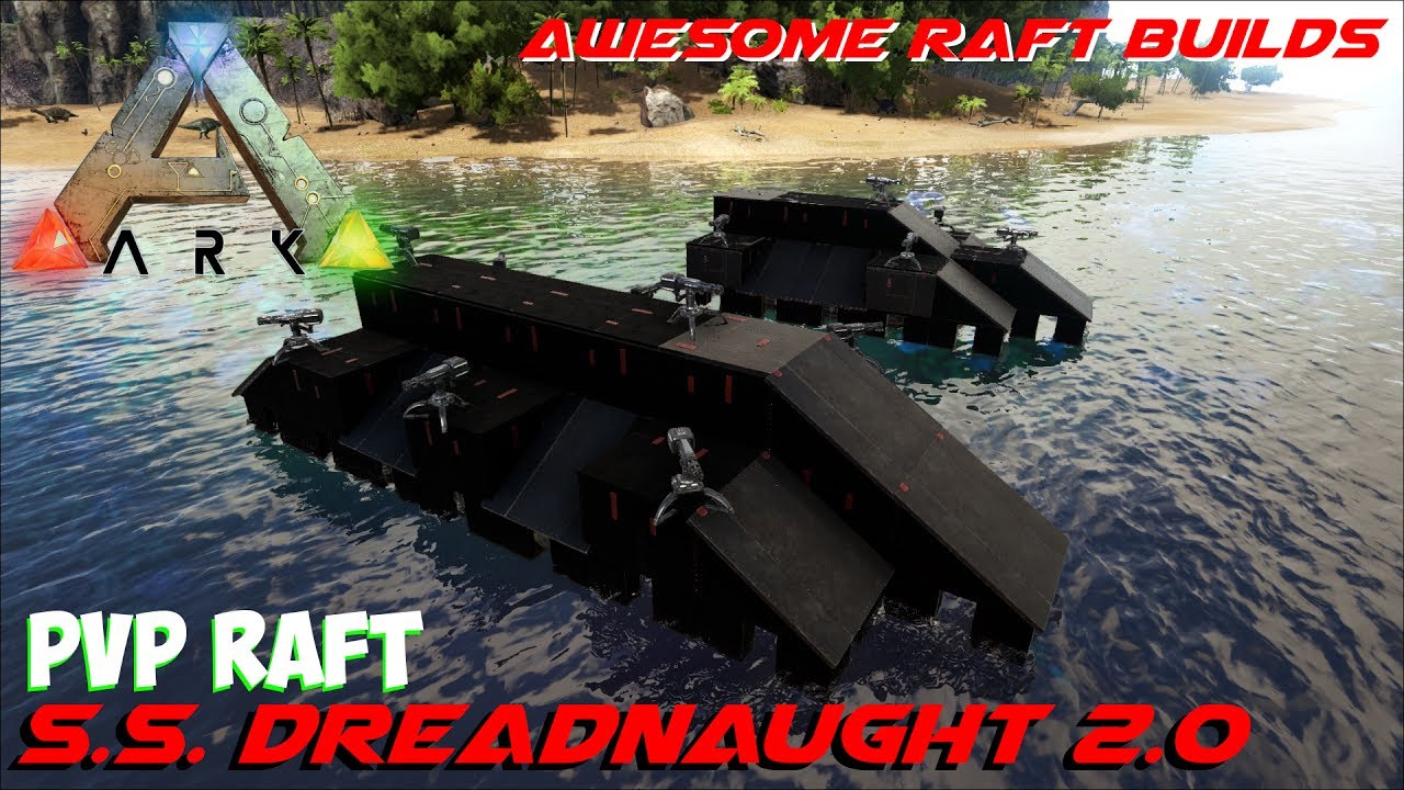 S.S. Dreadnaught 2.0 | PvP Raft | Awesome Raft Builds | ARK: Survival Evolved