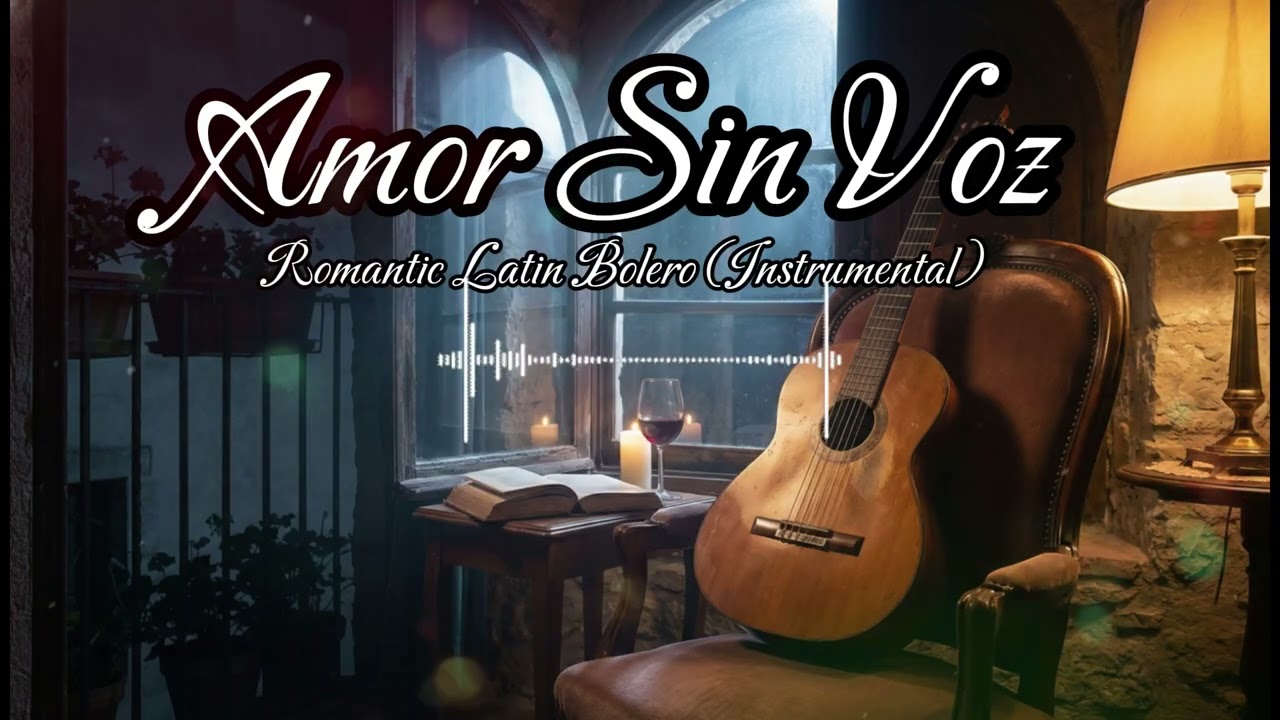 Amor Sin Voz – Romantic Latin Bolero (Instrumental)
