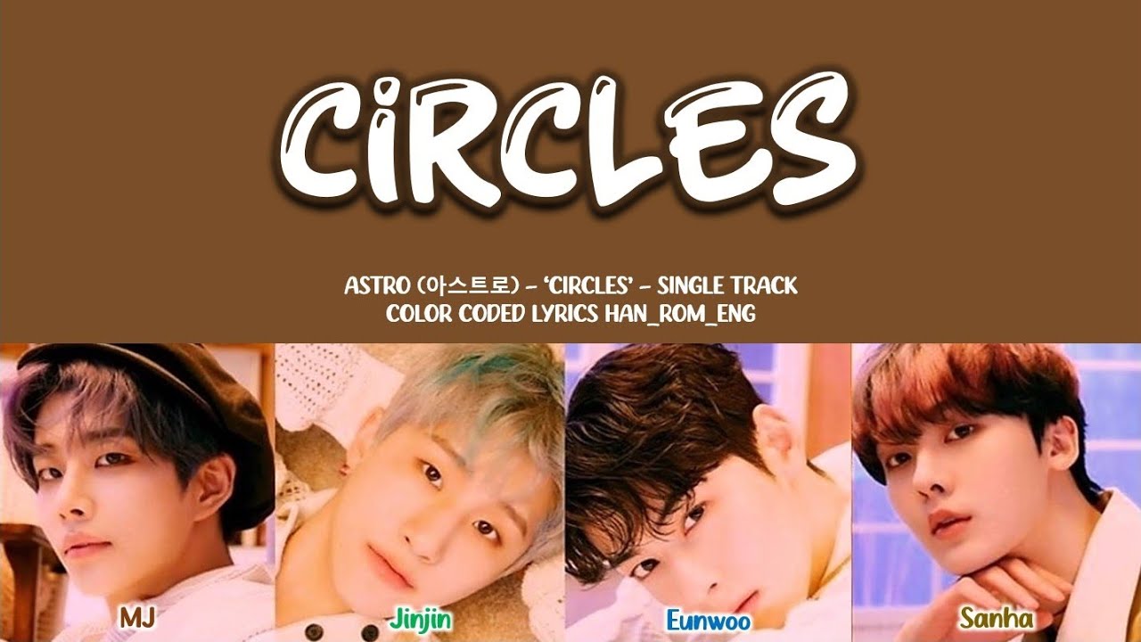 Astro (아스트로) - 'Circles' Lyrics (Color Coded Han_Rom_Eng)